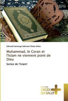 Paperback Muhammad, le Coran et l'Islam ne viennent point de Dieu [French] Book