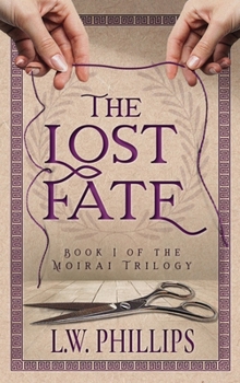 The Lost Fate: Book I of the Moirai Trilogy