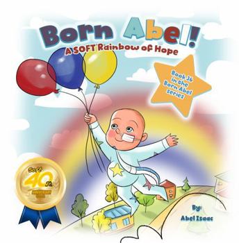 A SOFT Rainbow of Hope (Born Abel Ser.)