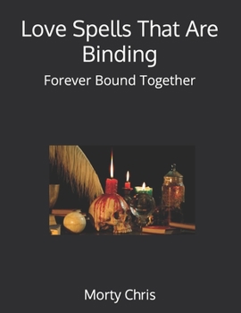 Paperback Love Spells That Are Binding: Forever Bound Together Book