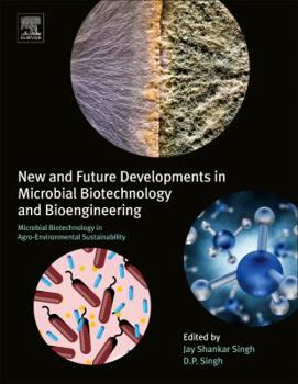 Paperback New and Future Developments in Microbial Biotechnology and Bioengineering: Microbial Biotechnology in Agro-Environmental Sustainability Book