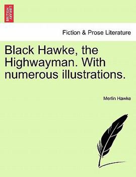 Paperback Black Hawke, the Highwayman. with Numerous Illustrations. Book