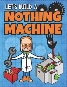 Paperback Let's Build A Nothing Machine: A Paper Model Kit For Kids Book