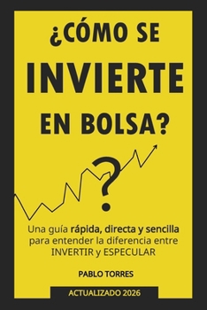 Paperback ¿Cómo se invierte en bolsa?: Una guía rápida, sencilla y directa para entender el mercado de valores. [Spanish] Book