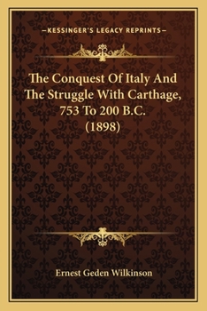 The Conquest Of Italy And The Struggle With Carthage, 753 To 200 B.C.