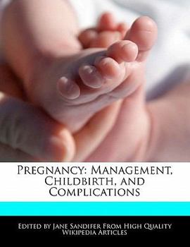 Pregnancy : Management, Childbirth, and Complications