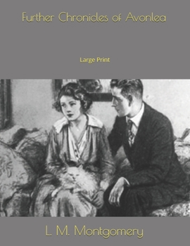 Further Chronicles of Avonlea: Large Print