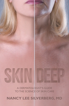 Paperback Skin Deep: A Dermatologist's Guide to the Science of Skin Care Book