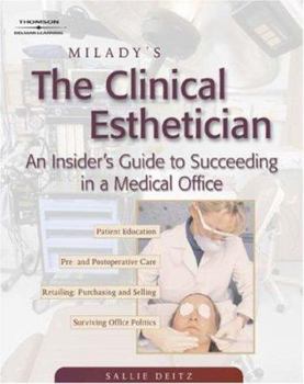 Paperback Milady S the Clinical Esthetician: An Insiders Guide to Succeeding in a Medical Office Book