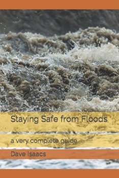Paperback Staying Safe from Floods: a very complete guide Book