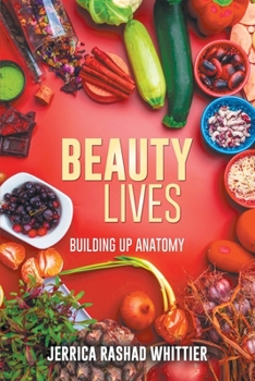 Paperback Beauty Lives: Building Up Anatomy Book