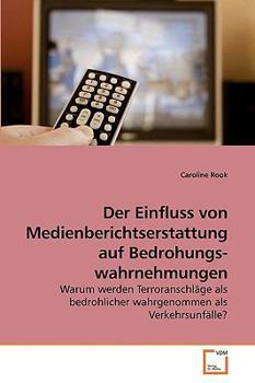 Paperback Der Einfluss von Medienberichtserstattung auf Bedrohungswahrnehmungen [German] Book