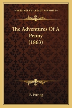 Paperback The Adventures Of A Penny (1863) Book