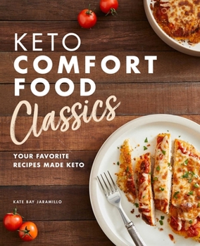 Paperback Keto Comfort Food Classics: Your Favorite Recipes Made Keto Book