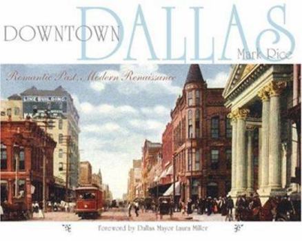 Hardcover Downtown Dallas: Romantic Past, Modern Renaissance Book