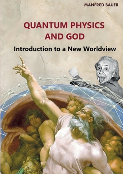 Paperback Quantum Physics and God: Introduction to a New Worldview Book