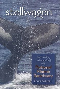 Stellwagen: The Making and Unmaking of a National Marine Sanctuary