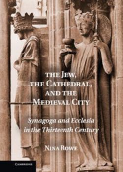 Hardcover The Jew, the Cathedral and the Medieval City Book