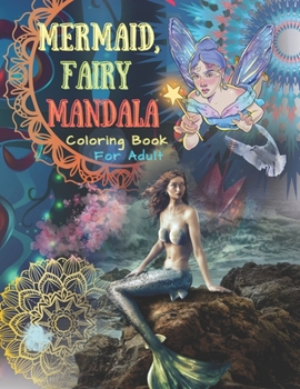 Paperback Mermaid, Fairy, Mandala Coloring Book: For Adults Mindfulness, Relaxing, & Stress Relieving Book