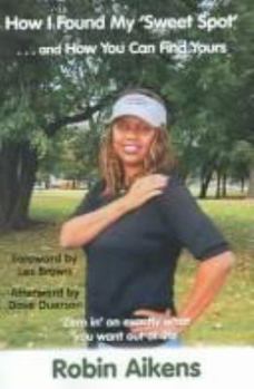 Paperback How I Found My 'sweet Spot...and How You Can Find Yours" Book