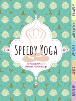Board book Speedy Yoga: 50 Peaceful Poses to Balance Your Busy Life Book