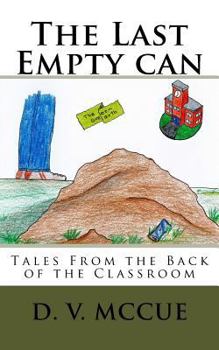 Paperback The Last Empty Can: Tales from the Back of the Classroom Book