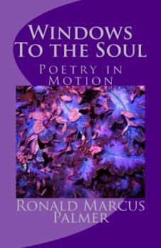 Paperback Windows To The Soul: Poetry in Motion Book