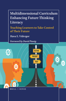 Hardcover Multidimensional Curriculum Enhancing Future Thinking Literacy: Teaching Learners to Take Control of Their Future Book