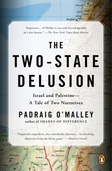Paperback The Two-State Delusion: Israel and Palestine--A Tale of Two Narratives Book