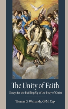 Hardcover The Unity of Faith: Essays for the Building Up of the Body of Christ Book