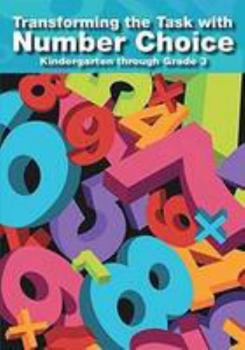 Paperback Transforming the Task with Number Choice Grades K-3 Book
