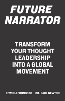 Paperback Future Narrator: Transform Your Thought Leadership Into A Global Movement Book