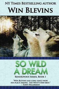 So Wild a Dream - Book #1 of the Rendezvous