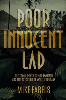 Paperback Poor Innocent Lad: The Tragic Death of Gill Jamieson and the Execution of Myles Fukunaga Book