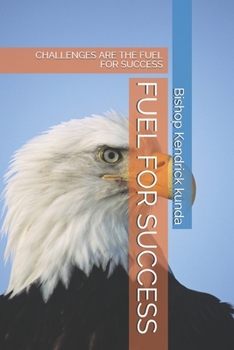 Paperback Fuel for Success: Challenges Are the Fuel for Success Book