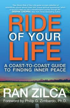 Paperback Ride of Your Life: A Coast-To-Coast Guide to Finding Inner Peace Book