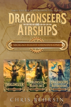 Paperback Dragonseers and Airships: Secicao Blight Omnibus Volumes 1 to 3 Book
