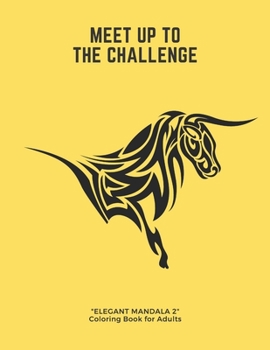 Meet up to the Challenge: "ELEGANT MANDALA 2" Coloring Book for Adults, Activity Book, Large 8.5"x11", Ability to Relax, Brain Experiences Relief, Lower Stress Level, Negative Thoughts Expelled