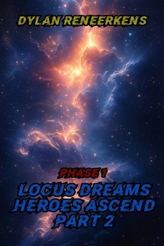 Paperback Locus Dreams: Heroes Ascend - Phase 1, Part 2 Book