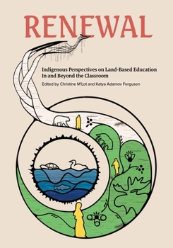 Paperback Renewal: Indigenous Perspectives on Land-Based Education in and Beyond the Classroom Book