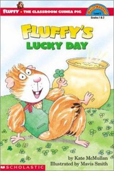 Fluffy's Lucky Day (level 3) (Hello Reader) - Book #23 of the Fluffy the Classroom Guinea Pig