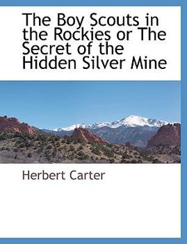 The Boy Scouts in the Rockies - Book #6 of the Boy Scouts