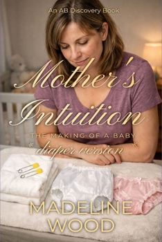 Paperback Mother's Intuition (diaper version): An ABDL regression story Book