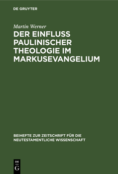 Hardcover Der Einfluß Paulinischer Theologie Im Markusevangelium: Eine Studie Zur Neutestamentlichen Theologie [German] Book