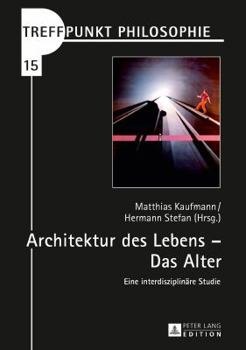Hardcover Architektur des Lebens - Das Alter: Eine interdisziplinaere Studie [German] Book