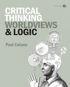 Paperback Critical Thinking, Worldviews & Logic Book