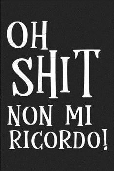 Oh Shit, non mi Ricordo!: Per conservare tutte le tue Passwords in un utile quaderno con pagine alfabetizzate! (Italian Edition)