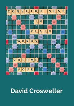 Paperback Consciousness in Plain Words, Volume 4 Book