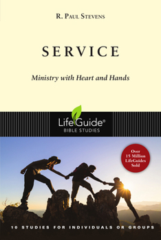 Service: Ministry with Heart and Hands (Lifebuilder) - Book  of the LifeGuide Bible Studies