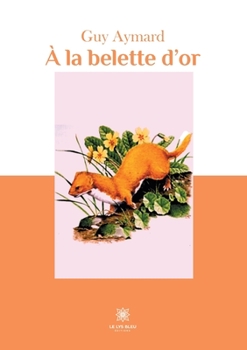 Paperback À la belette d'or [French] Book